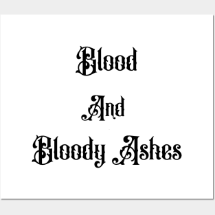 Blood and Bloody Ashes Posters and Art